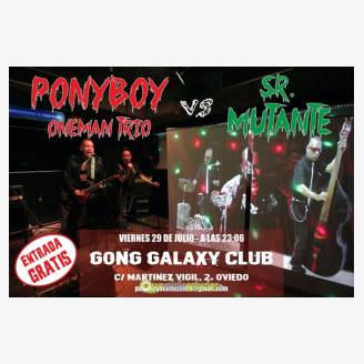 Ponyboy Oneman Tro vs. Sr Mutante en Gong Galaxy Club