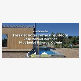Tres dcadas como arquitecto: Jos Manuel Martnez