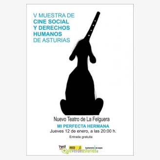 V Muestra de Cine Social y Derechos Humanos de Asturias - Mi perfecta hermana