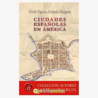 Presentacin del libro "Ciudades Espaolas en Amrica"