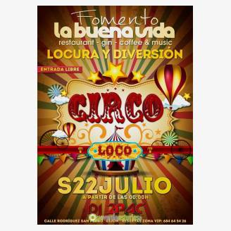 Noche de Circo Loco en La Buena Vida Fomento 2017
