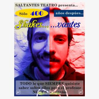 Shakes-Vantes! Shakespeare y Cervantes. Todo lo que siempre quisiste saber sobre ellos y el profeso