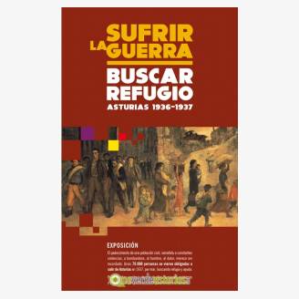 Exposicin: Sufrir La Guerra, Buscar Refugio, Asturias 1936-1937