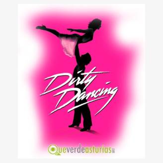 Dirty Dancing - El Musical, en Oviedo
