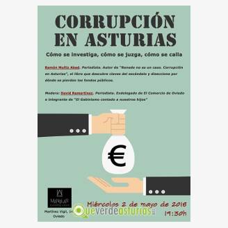 Corrupcin en Asturias - Cmo se investiga, cmo se juzga, cmo se calla.