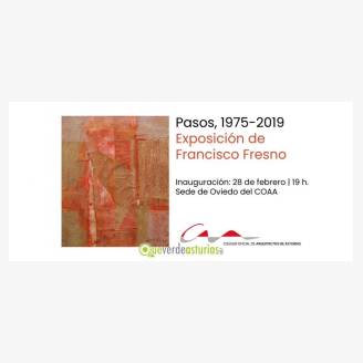 Pasos, 1975-2019 Exposicin de Francisco Fresno