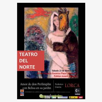 Teatro del Norte: Amor de don Perlimpln con Belisa en su jardn