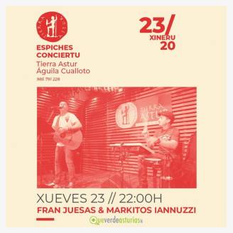 Espicha + concierto de Fran Juesas y Markitos Iannuzzi en Tierra Astur guila