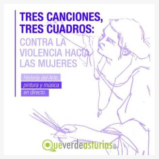 Tres canciones, tres cuadros: contra la violencia hacia las mujeres